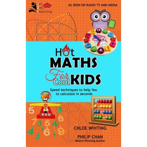 Hot Maths for Cool Kids: Rapid mathematical tricks to make YOU amazing