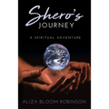 Shero's Journey: A Spiritual Adventure