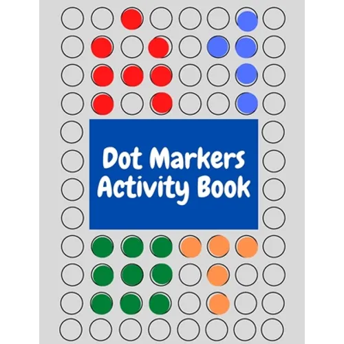 Dot Markers Activity Book: Sketchbook with Dot Markers Circle for kids, dot markers activity book for toddlers ages 2-5, Do a Dot Page a Day shap
