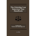 The Oxbridge Law Interview Tiny Handbook: Getting into Oxford and Cambridge Law