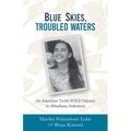 Blue Skies, Troubled Waters: An American Twin's WWII Odyssey in Minahasa, Indonesia