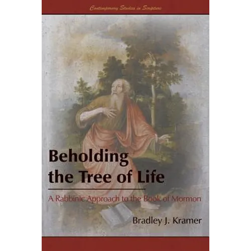 Beholding the Tree of Life: A Rabbinic Approach to the Book of Mormon