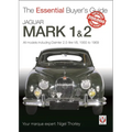 Jaguar Mark 1 & 2 (All Models Including Daimler 2.5-Litre V8) 1955 to 1969: The Essential Buyer's Guide