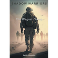 Shadow Warriors: The Wagner Group