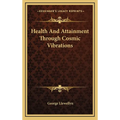 Health And Attainment Through Cosmic Vibrations