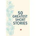50 Greatest Short Stories