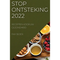 Stop Ontsteking 2022: Recepten Voor Uw Gezondheid