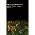 Psilocybin Mushrooms of The United States: A Visual Guide