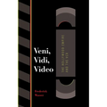 Veni, Vidi, Video: The Hollywood Empire and the VCR