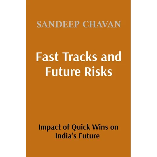 Fast Tracks and Future Risks: The Impact of Quick Wins on India's Future