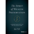 The Spirit of Wealth Preservation: Leverage Your Finite Life for the Infinite Good