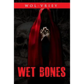 Wet Bones