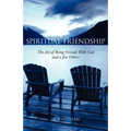 Spiritual Friendship: The Art of Being Friends with God and a Few Others