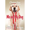 Chicken Soup for the Soul: Me and My Dog