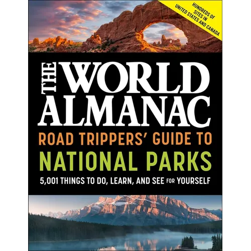 The World Almanac Road Trippers' Guide to National Parks: 5,001 Things to Do, Learn, and See for Yourself
