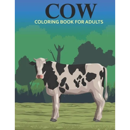 Cow coloring book for adults: An Adult Coloring Book With Stress-relif, Easy and Relaxing Coloring Pages.
