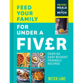 Feed Your Family for Under a Fiver: Over 80 Budget-Friendly, Super Simple Recipes for the Whole Family from Tiktok Star Meals by Mitch