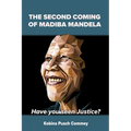 The Second Coming of Nelson Mandela: Have you seen Justice?