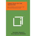 Three Plays of the Argentine: Juan Moreira; Santos Vega; The Witches Mountain (1920)