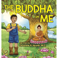 The Buddha in Me: A Children's Picture Book Showing Kids How To Develop Mindfulness, Patience, Compassion (And More) From The 10 Merits Of The World-H