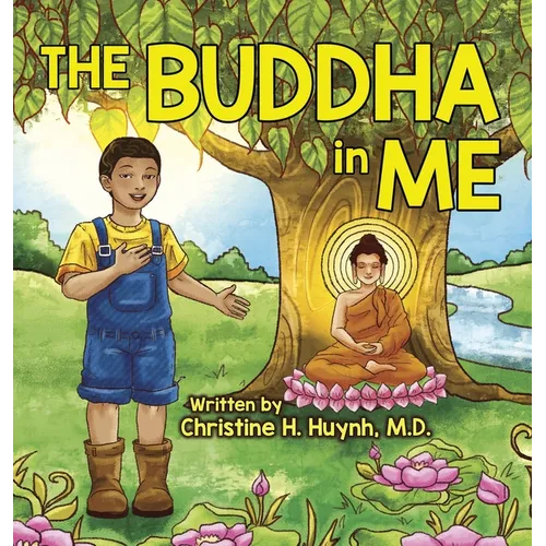 The Buddha in Me: A Children's Picture Book Showing Kids How To Develop Mindfulness, Patience, Compassion (And More) From The 10 Merits Of The World-H