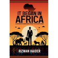 It Began in Africa: A Banker's Memoirs from the Heartland!
