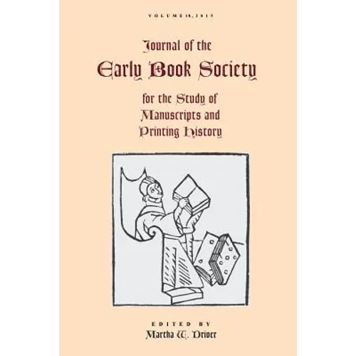 Journal of the Early Book Society Vol 18: For the Study of Manuscripts and Printing History