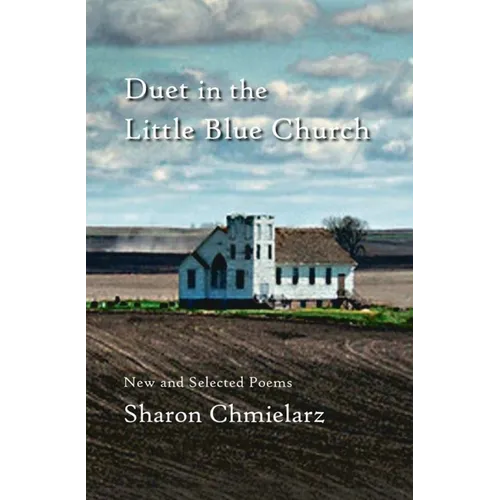 Duet in the Little Blue Church: New and Selected Poems