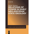 Relations of Power in Early Neo-Assyrian State Ideology