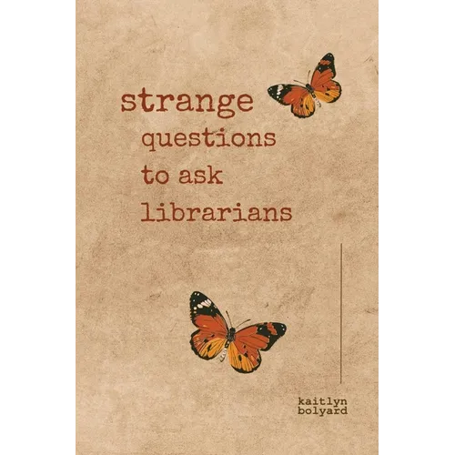 Strange Questions to Ask Librarians: A Poetry Collection