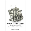 When Cities Lobby: How Local Governments Compete for Power in State Politics