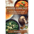 Delicias de la India 2023: Una guía completa para cocinar la mejor comida india en casa