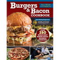 Burgers & Bacon Cookbook: Over 250 World's Best Burgers, Sauces, Relishes & Bun Recipes