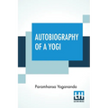 Autobiography Of A Yogi: With A Preface By W. Y. Evans-Wentz