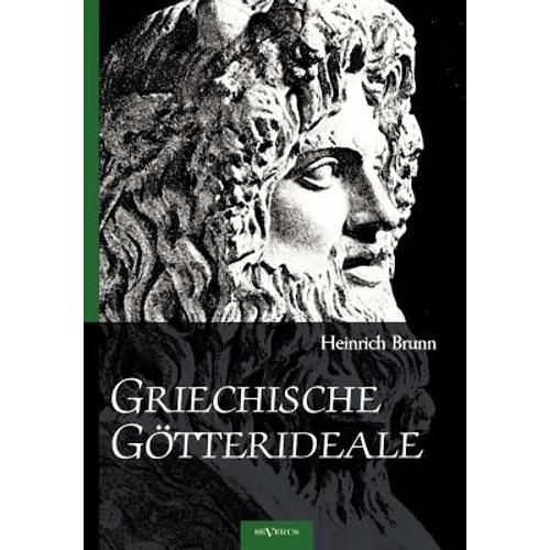 Griechische Götterideale: Analysen von Plastiken der Hera Farnese, Hephaestos und Odysseus, Hypnos, Meermedusa, Demeter von Knidos, Medusa, Apol