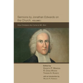 Sermons by Jonathan Edwards on the Church, Volume 1: How Christians Are Come to Mt. Sion