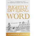 Rightly Dividing the Word: Fully Illustrated with 55 Enhanced Charts and Graphics