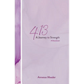 4: 13: A Journey to Strength, A Devotional