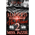 Married To The Don Of New Orleans 2: An African American Urban Romance