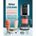 Ninja Creami Cookbook for Beginners: Homemade Ice Cream, Gelato, Sorbet, and Other Frozen Treats