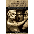 Santidad, Superchería y Acción Diabólica: Principios de Discernimiento de los Fenómenos Extraordinarios