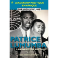 Patrice Lumumba - En Avance Sur Son Temps