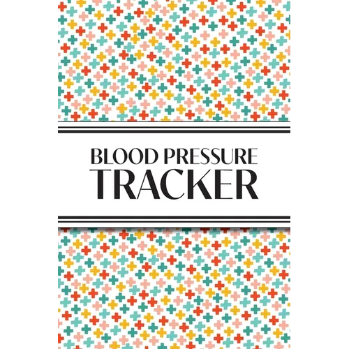 1-Year Blood Pressure Tracker (Multi-Color Health Crosses): 6"x9" 52+ Extra Weeks Daily Blood Pressure Logbook Tracker Complete with Monthly Trend Gra