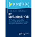 Der Nachhaltigkeits-Code: Wie Predictive Sustainability Intelligence Nachhaltigkeit Messbar, Entscheidbar Und Steuerbar Macht