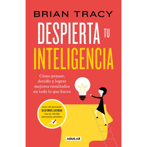 Despierta Tu Inteligencia / Get Smart!: How to Think and ACT Like the Most Successful and Highest-Paid People in Every Field