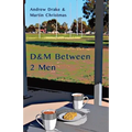 D&M Between 2 Men