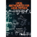 Local Mathematics for Local Physics: From Number Scaling to Guage Theory and Cosmology