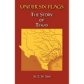 Under Six Flags: The Story of Texas