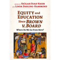 Equity and Education Since Brown V. Board: Where Do We Go from Here?