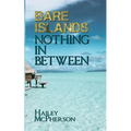 Bare Islands: Nothing In Between